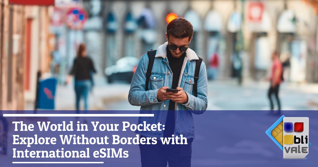 blivale_image_en_The World in Your Pocket Explore Without Borders with International eSIMs_643x337 BLIVALE Blog: Guides and tips for worry-free travel - Results from #80